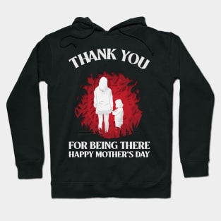 Thank you for being there mom | mothers day gift Hoodie